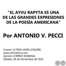 EL AYVU RAPYTA ES UNA DE LAS GRANDES EXPRESIONES DE LA POESA AMERICANA - Por ANTONIO V. PECCI - Sbado, 06 de Noviembre de 2021